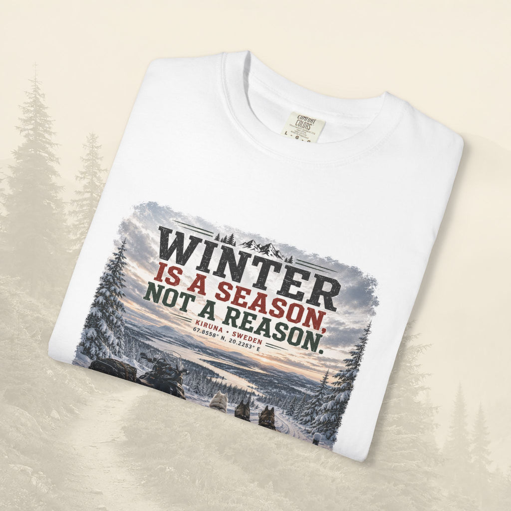 L'hiver est une saison, pas une raison - Tee-shirt