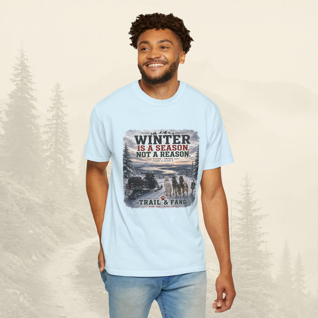 L'hiver est une saison, pas une raison - Tee-shirt