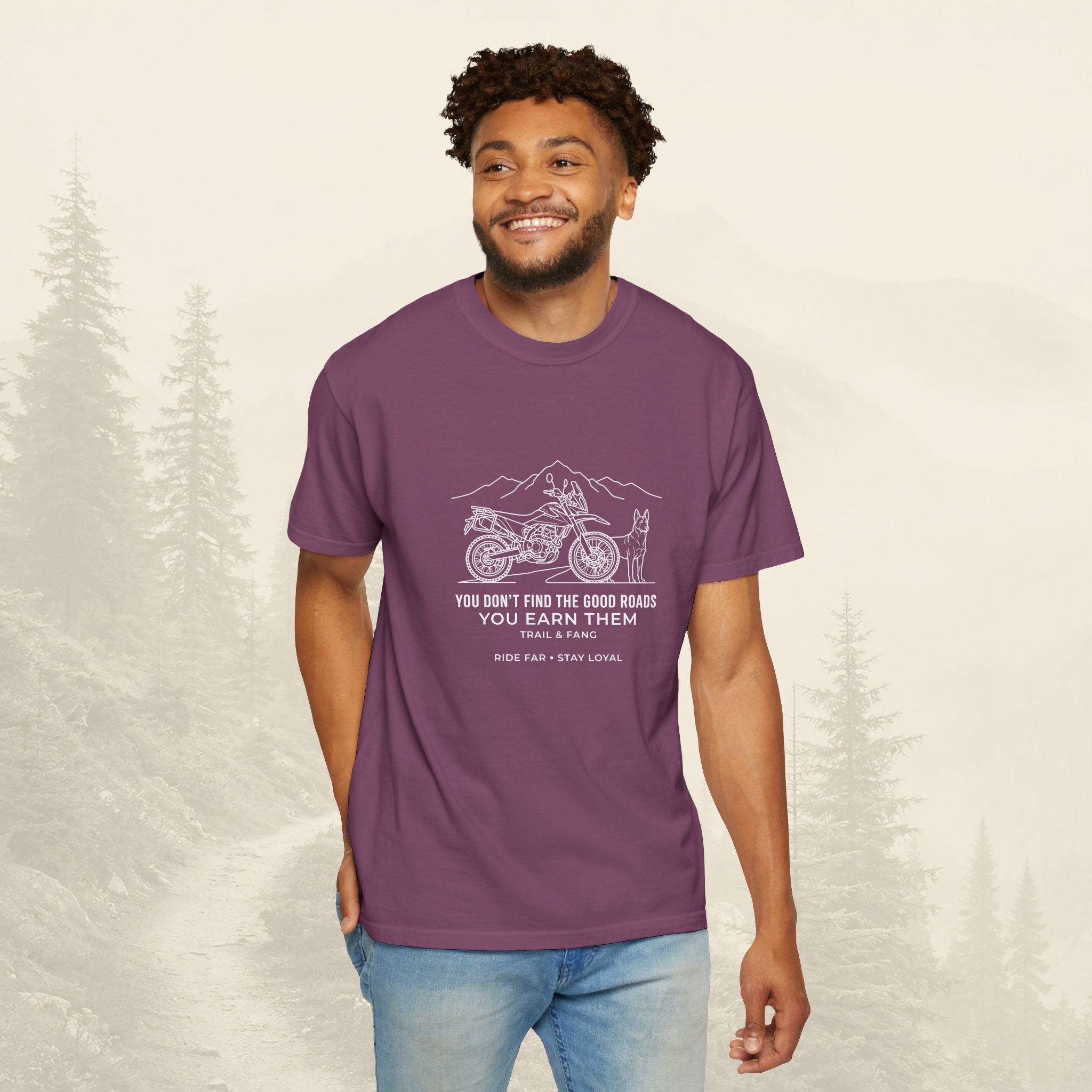 You Don't Find The Good Roads You Earn Them Tee