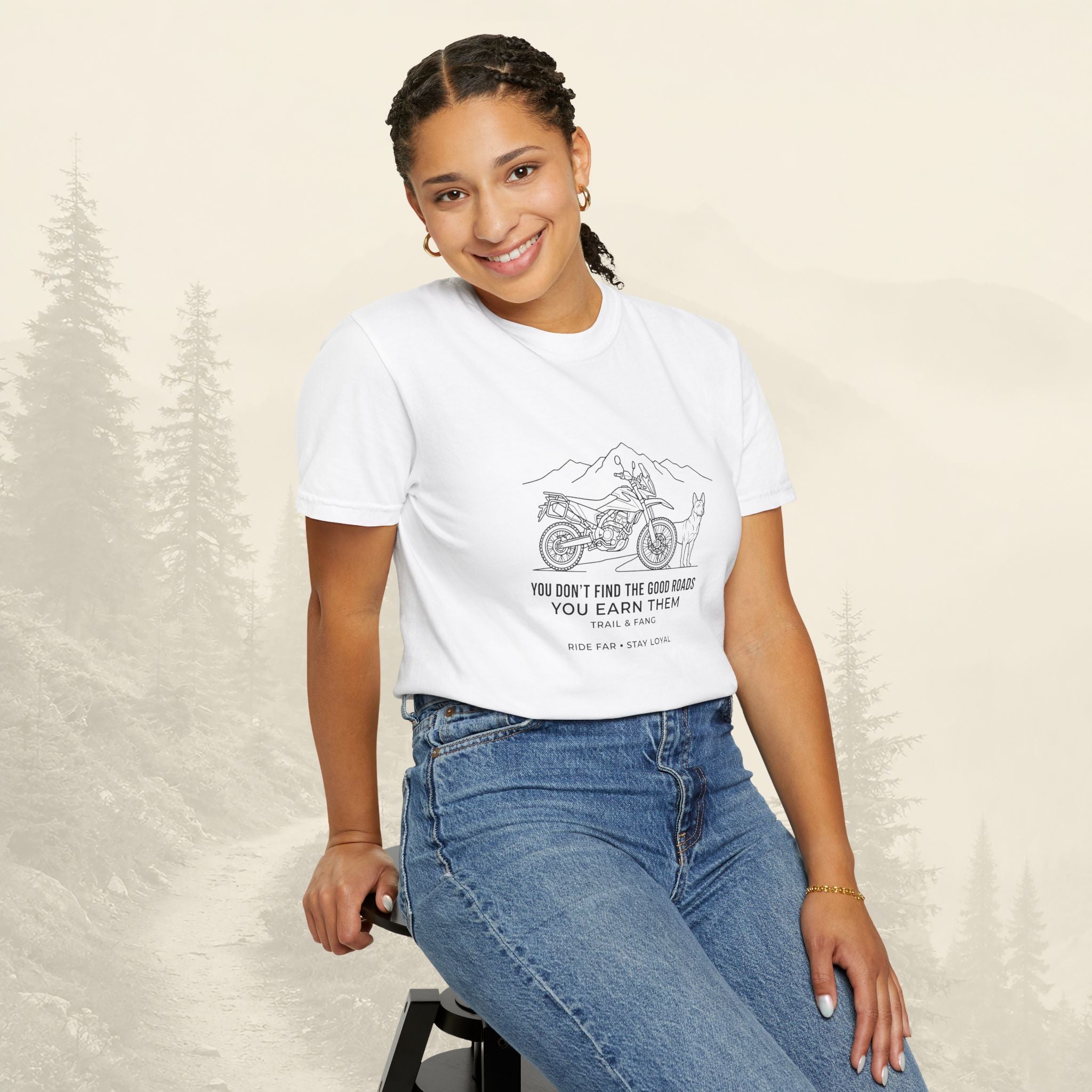 You Don't Find The Good Roads You Earn Them Tee