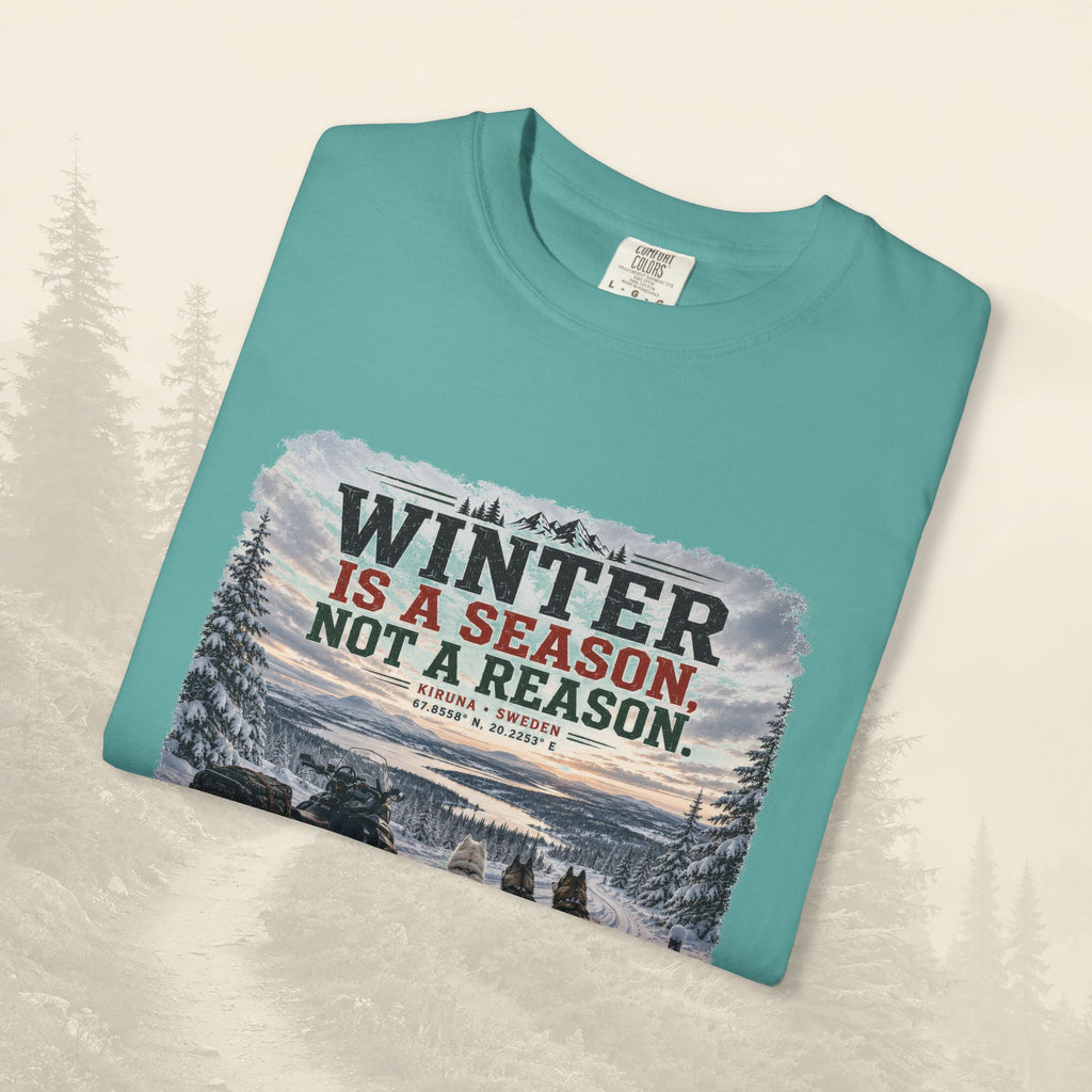 L'hiver est une saison, pas une raison - Tee-shirt