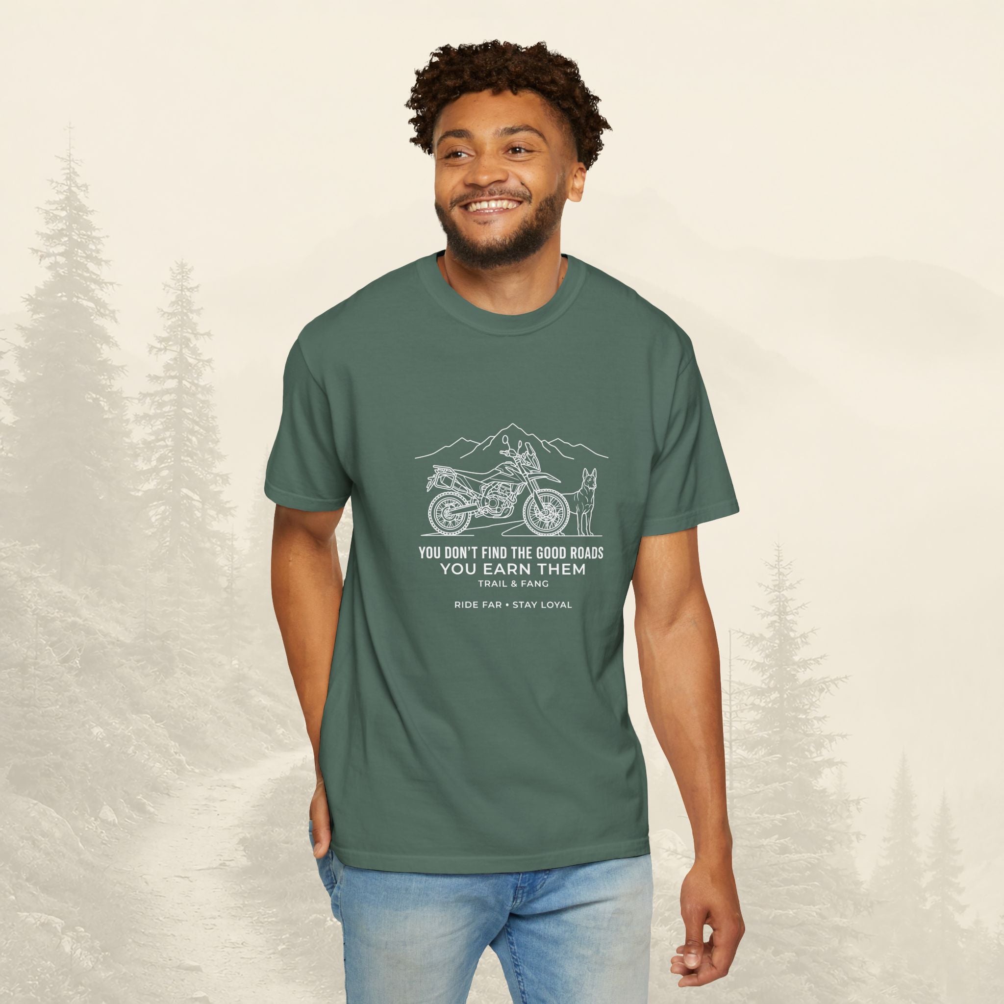 You Don't Find The Good Roads You Earn Them Tee