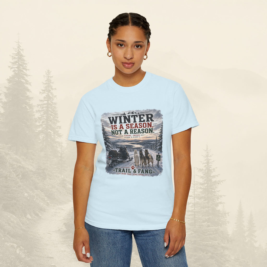 L'hiver est une saison, pas une raison - Tee-shirt