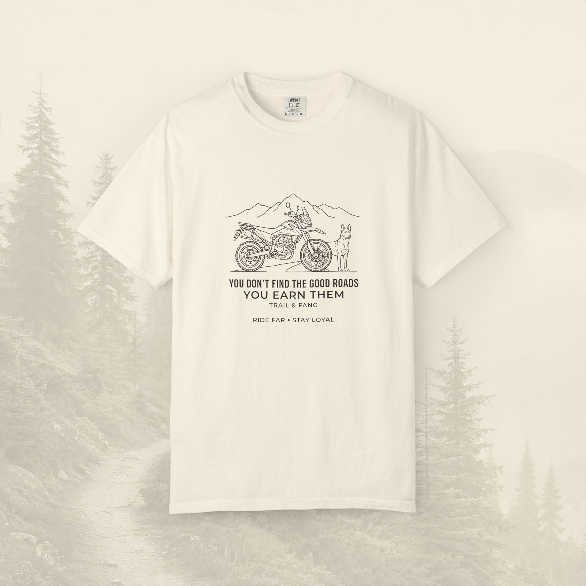 You Don't Find The Good Roads You Earn Them Tee