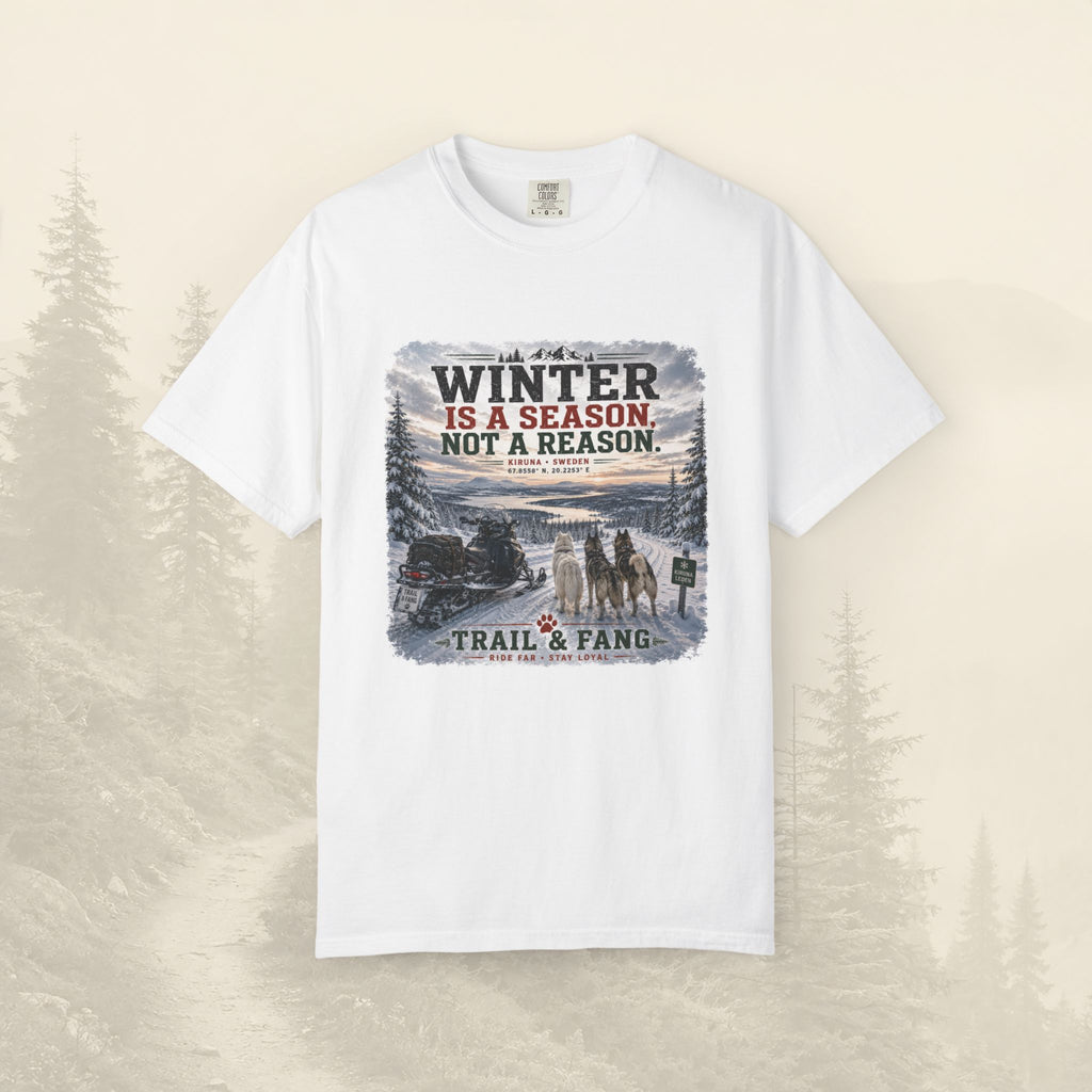 L'hiver est une saison, pas une raison - Tee-shirt