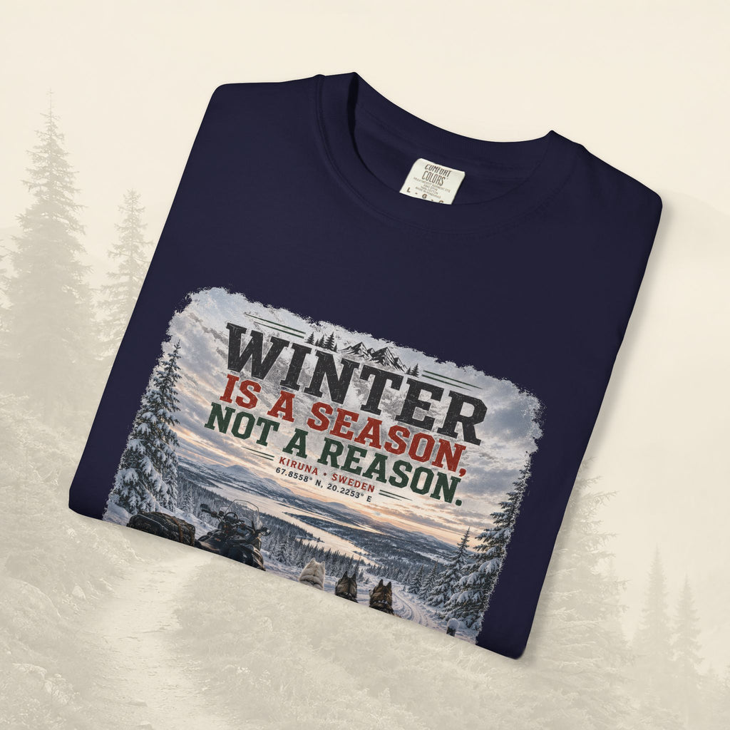 L'hiver est une saison, pas une raison - Tee-shirt
