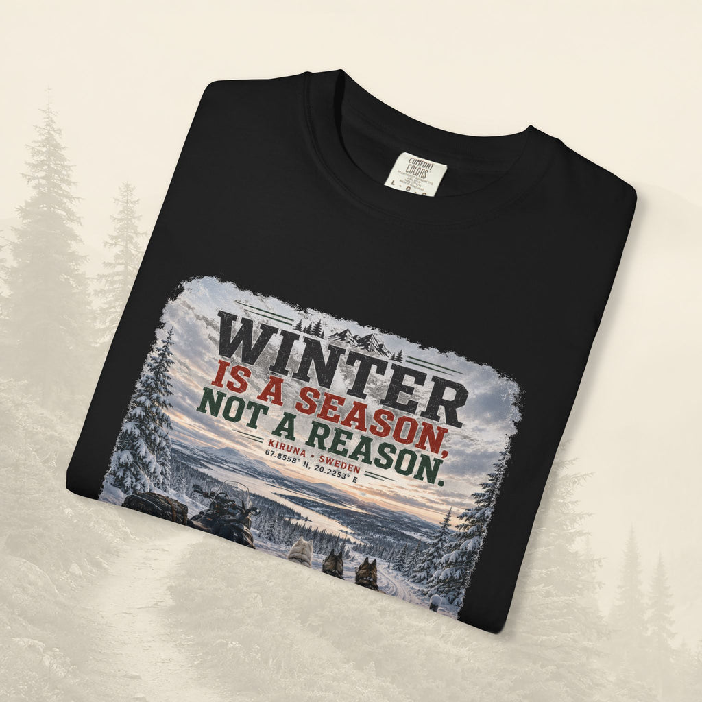 L'hiver est une saison, pas une raison - Tee-shirt