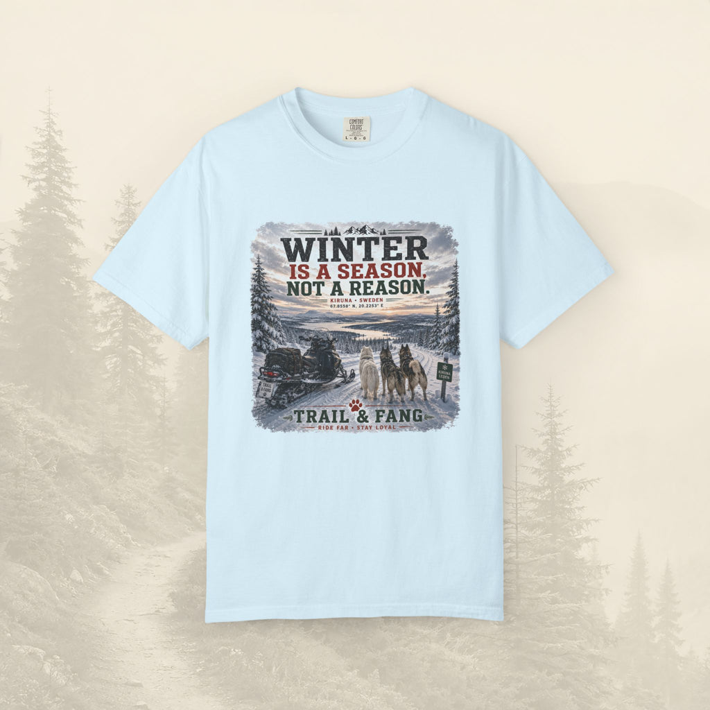 L'hiver est une saison, pas une raison - Tee-shirt