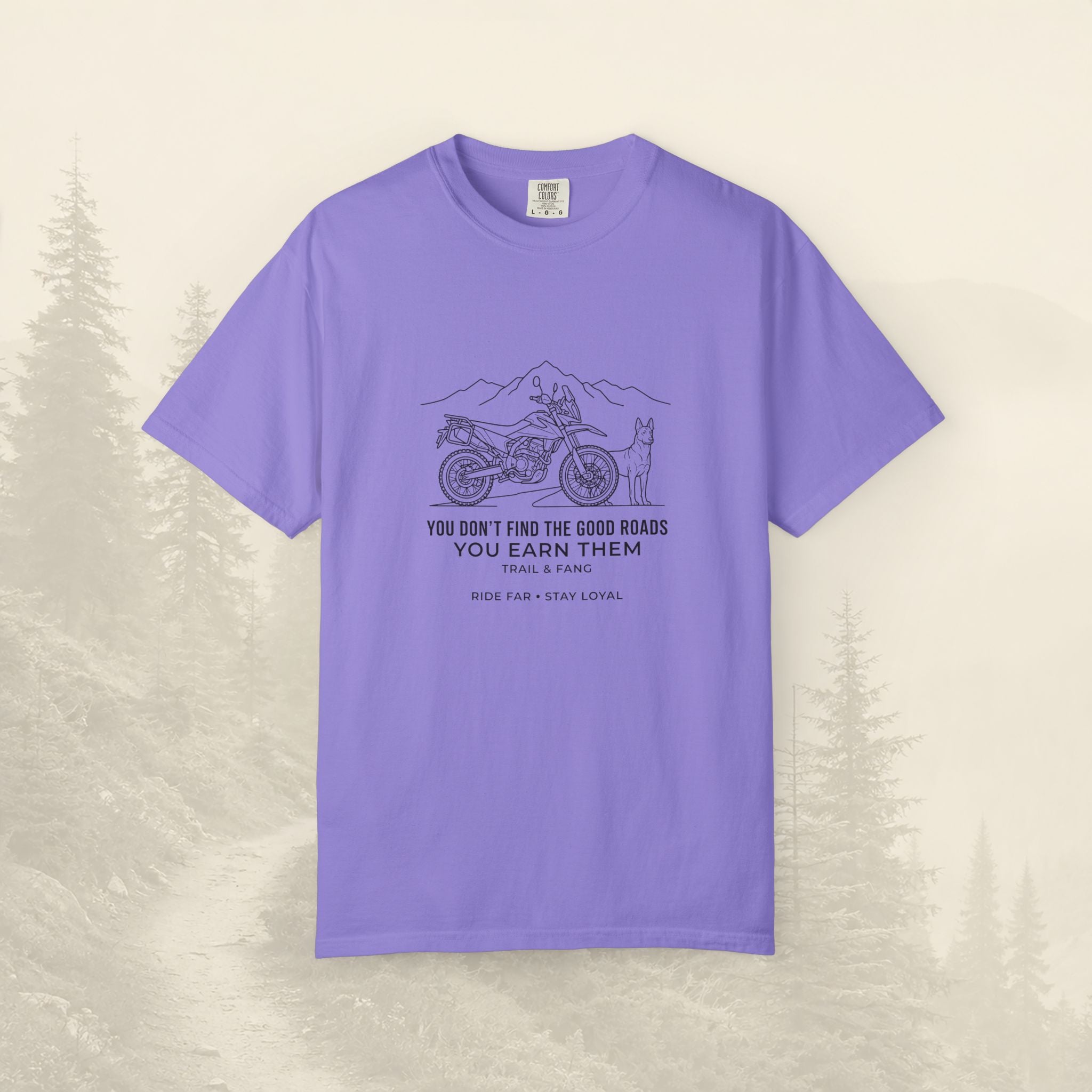 You Don't Find The Good Roads You Earn Them Tee