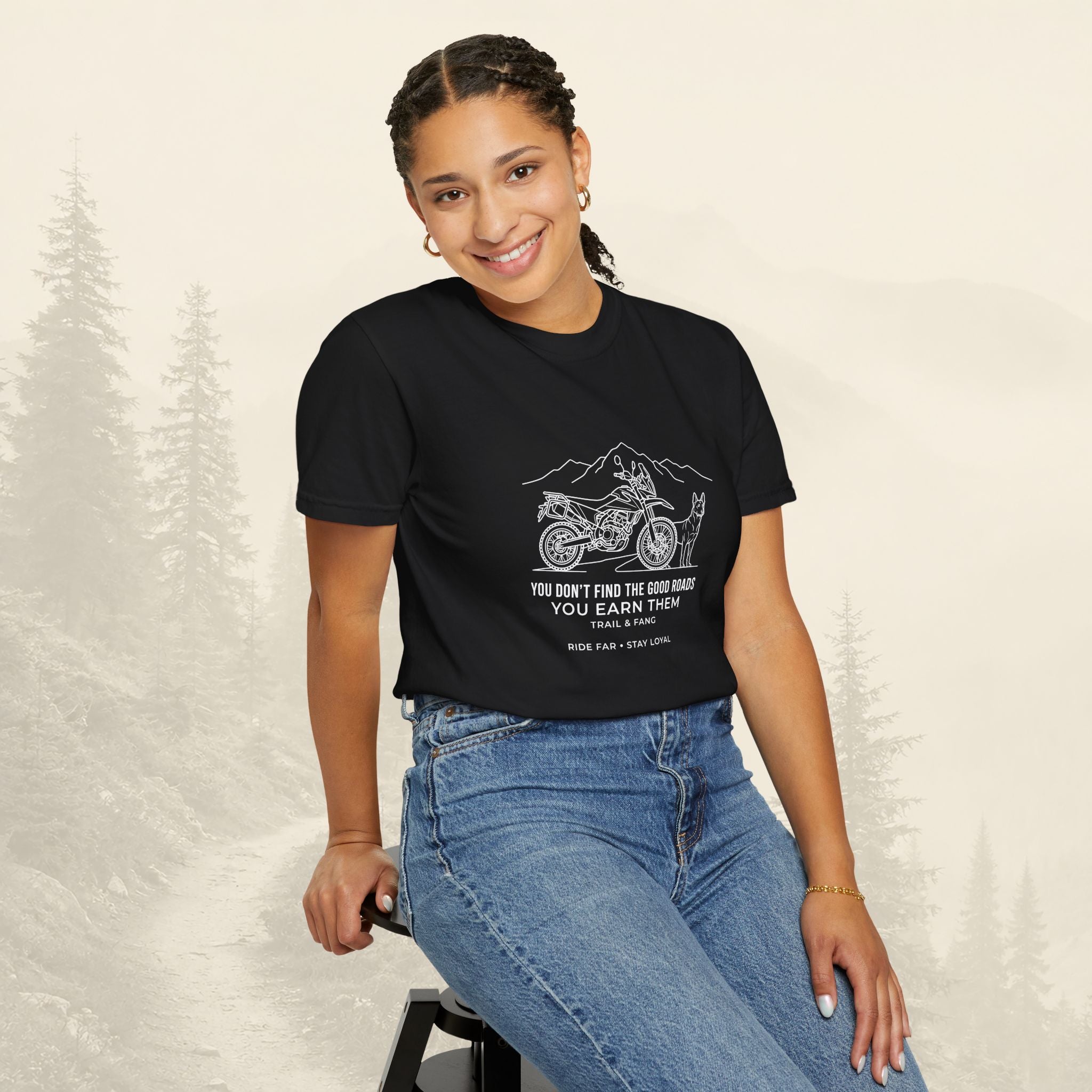 You Don't Find The Good Roads You Earn Them Tee